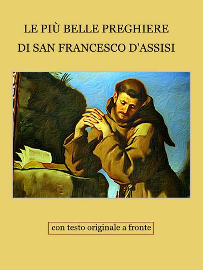 Le preghiere di San Francesco d’Assisi