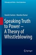 Speaking Truth to Power - A Theory of Whistleblowi