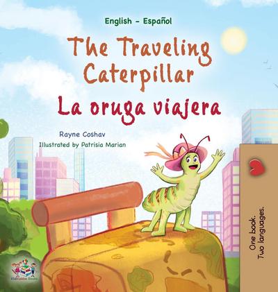The Traveling Caterpillar (English Spanish Bilingual Children’s Book)