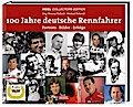 Deutsche Rennfahrer: Porträts, Bilder und Erfolge aus 100 Jahren (VLB Reihenkürzel: UG775 - HEEL Collectors Edition)