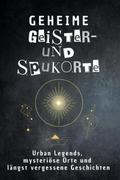 Geheime Geister- und Spukorte