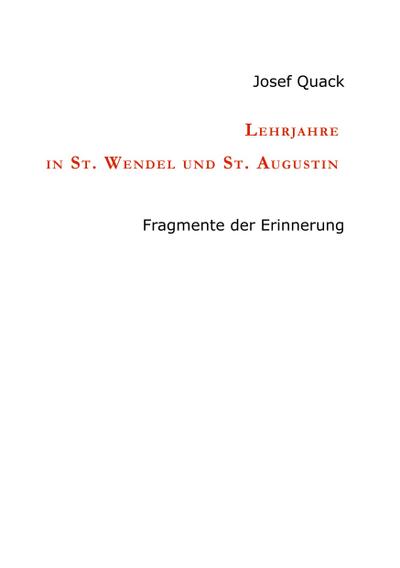 Lehrjahre in St. Wendel und St. Augustin