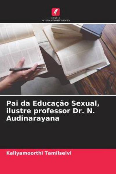 Pai da Educação Sexual, ilustre professor Dr. N. Audinarayana