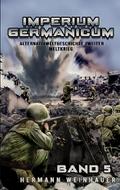 Imperium Germanicum - Alternativweltgeschichte Zweiter Weltkrieg Band 5