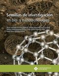 Semillas de investigación en bio- y nanotecnologías