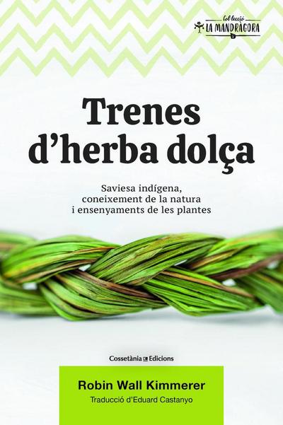 Trenes d’herba dolça : Saviesa indígena, coneixement de la natura i ensenyaments de les plantes