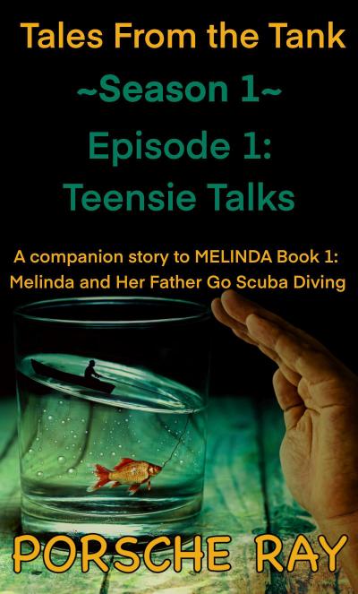 Teensie Talks (Tales From the Tank, #1.1)