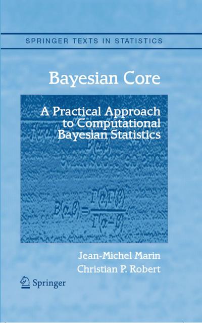 Bayesian Core: A Practical Approach to Computational Bayesian Statistics