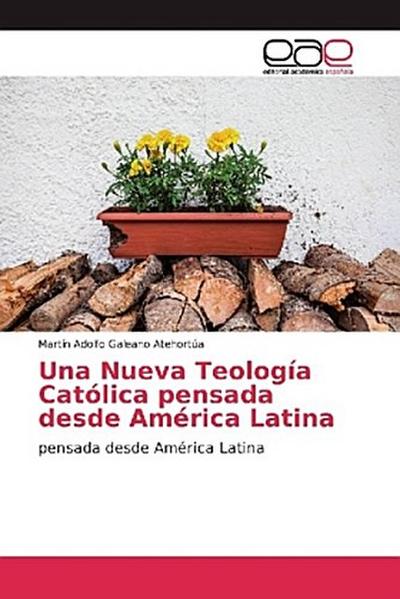 Una Nueva Teología Católica pensada desde América Latina