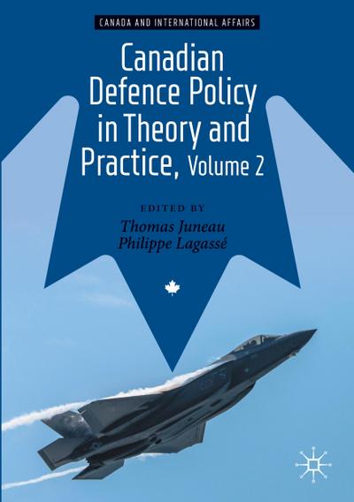 Canadian Defence Policy in Theory and Practice, Volume 2
