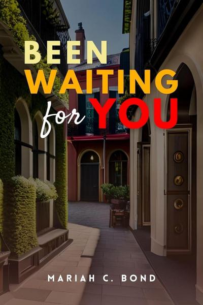 Been Waiting For You