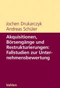 Akquisitionen, Börsengänge und Restrukturierungen: Fallstudien zur Unternehmensbewertung