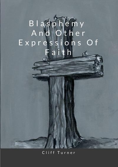 Blasphemy and Other Expressions of Faith