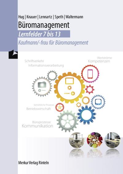 Büromanagement - Lernfelder 7-13: Kaufmann/-frau für Büromanagement: Kaufmann/-frau fr Bromanagement