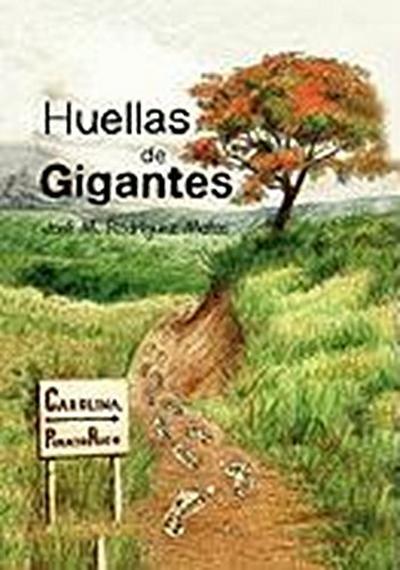 Huellas de Gigantes - José M. Rodríguez Matos