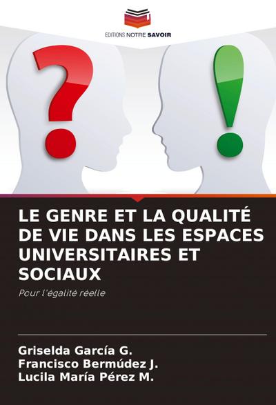 LE GENRE ET LA QUALITÉ DE VIE DANS LES ESPACES UNIVERSITAIRES ET SOCIAUX