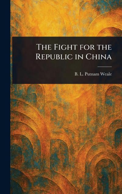 The Fight for the Republic in China