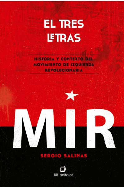 El tres letras: historia y contexto del Movimiento de Izquierda Revolucionaria (MIR)