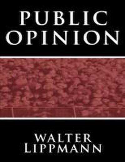 Public Opinion by Walter Lippmann