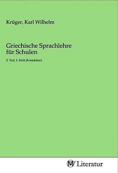 Griechische Sprachlehre für Schulen