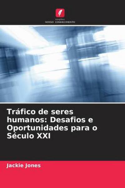 Tráfico de seres humanos: Desafios e Oportunidades para o Século XXI