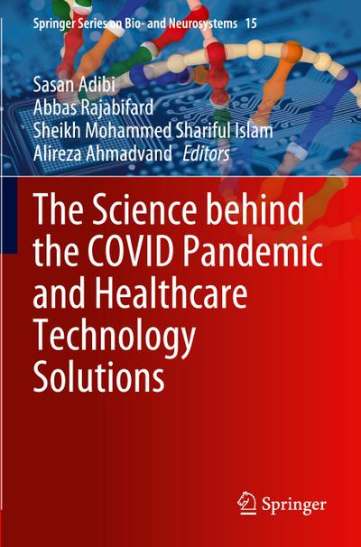The Science behind the COVID Pandemic and Healthcare Technology Solutions