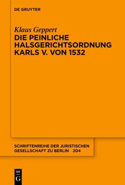 Die Peinliche Halsgerichtsordnung Karls V. von 1532