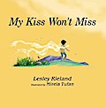 My Kiss Won’t Miss