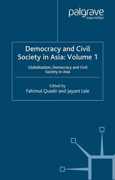 Democracy and Civil Society in Asia: Volume 1
