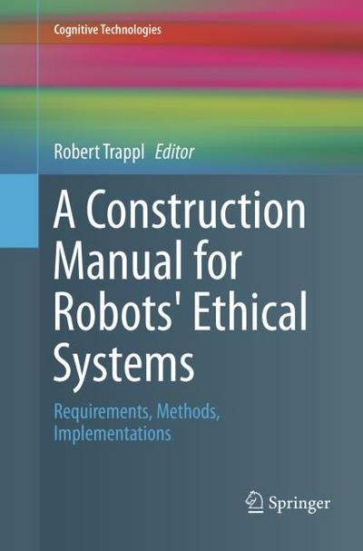 A Construction Manual for Robots’ Ethical Systems