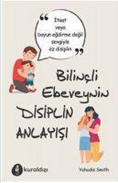 Bilincli Ebeveynin Disiplin Anlayisi