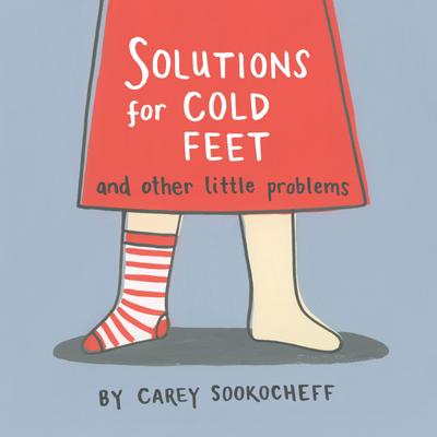 Solutions for Cold Feet and Other Little Problems