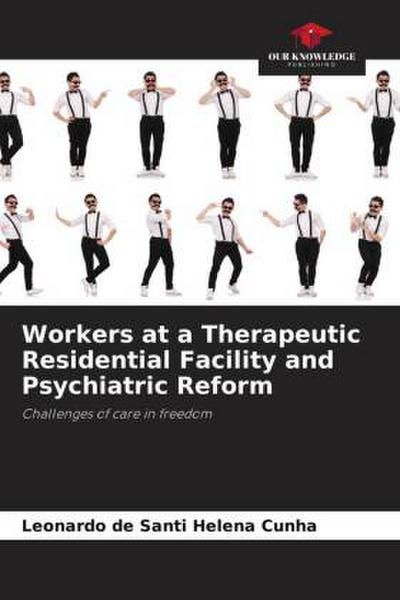 Workers at a Therapeutic Residential Facility and Psychiatric Reform