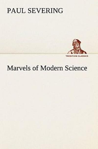 Marvels of Modern Science