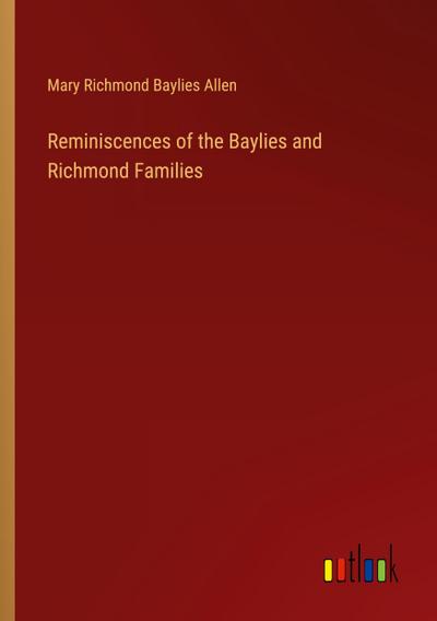 Reminiscences of the Baylies and Richmond Families
