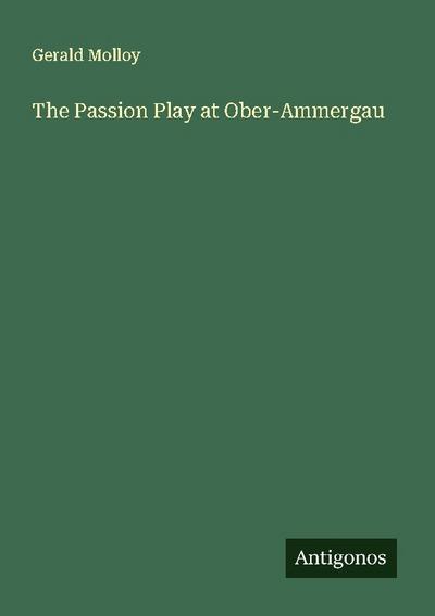 The Passion Play at Ober-Ammergau
