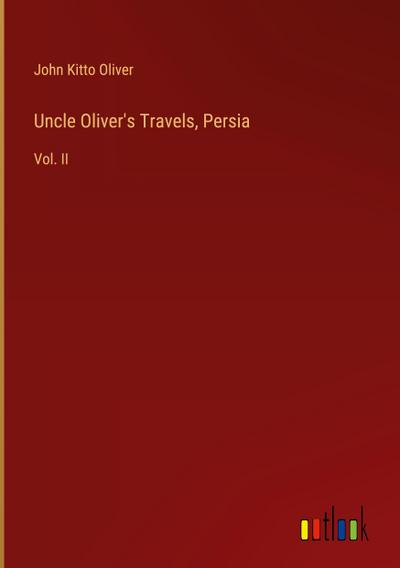Uncle Oliver’s Travels, Persia