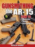 Gunsmithing the AR-15, Vol. 1
