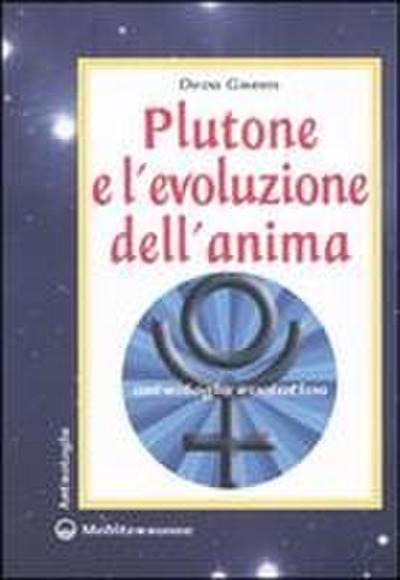 Plutone e l’evoluzione dell’anima. Astrologia evolutiva