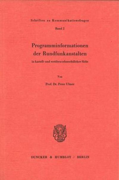 Programminformationen der Rundfunkanstalten in kartell- und wettbewerbsrechtlicher Sicht.