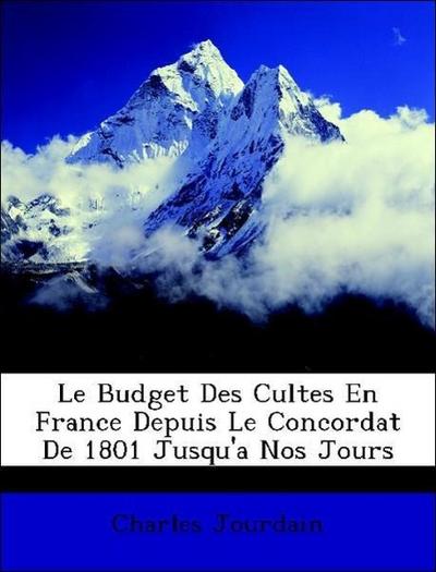 Jourdain, C: Budget Des Cultes En France Depuis Le Concordat