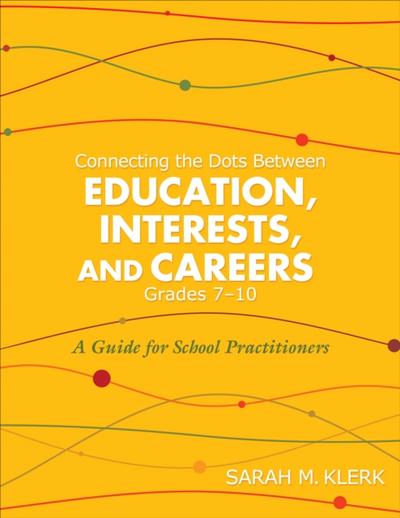 Connecting the Dots Between Education, Interests, and Careers, Grades 7-10
