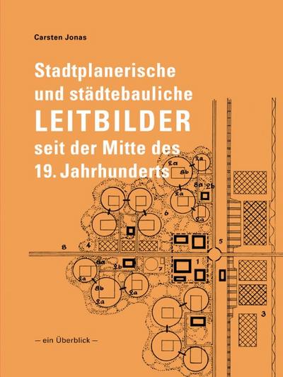 Stadtplanerische und städtebauliche Leitbilder seit der Mitte des 19. Jahrhunderts