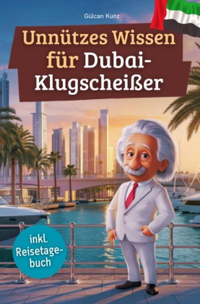 Unnützes Wissen für Dubai-Klugscheißer