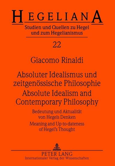 Absoluter Idealismus und zeitgenössische Philosophie - Absolute Idealism and Contemporary Philosophy