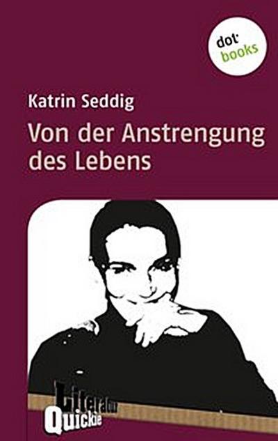 Von der Anstrengung des Lebens - Literatur-Quickie