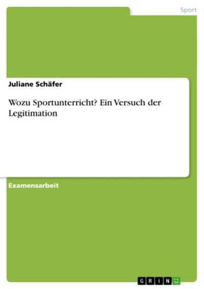 Wozu Sportunterricht? Ein Versuch der Legitimation