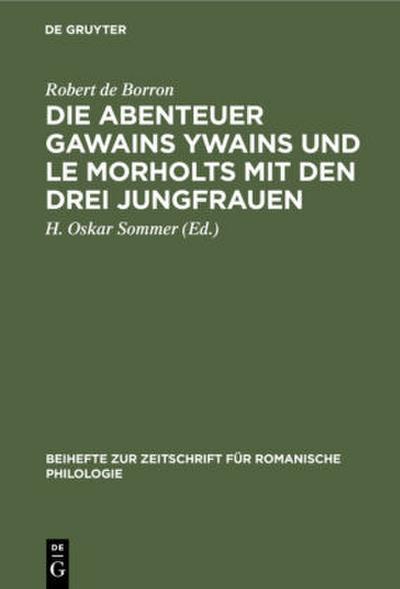 Die Abenteuer Gawains Ywains und Le Morholts mit den drei Jungfrauen