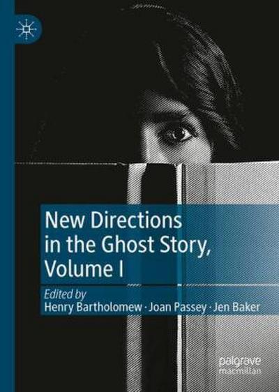 New Directions in the Ghost Story, Volume I