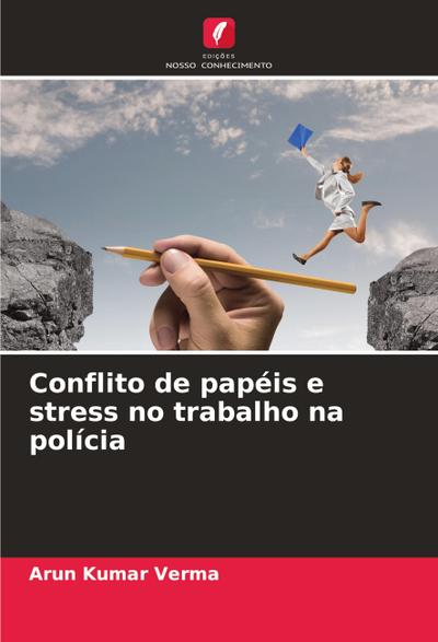 Conflito de papéis e stress no trabalho na polícia